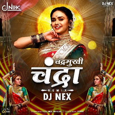 Chandra (Chandramukhi) Remix DJ NEX